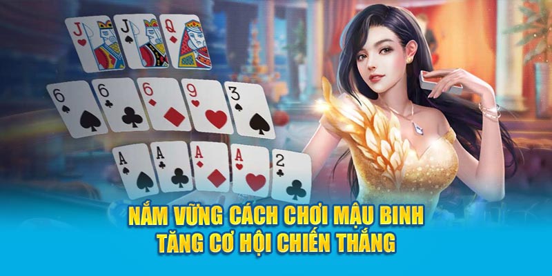 nam-vung-cach-choi-mau-binh-tang-co-hoi-chien-thang